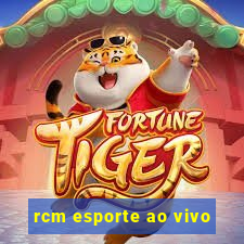 rcm esporte ao vivo